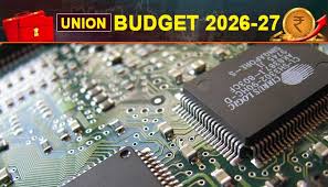 Union Budget 2026-27 sparks new momentum for Electronics, IT and Semiconductor ecosystem