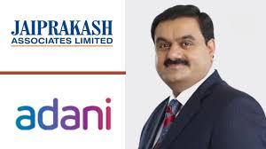 Adani Group secures NCLT nod for ₹14,535 crore takeover of Jaiprakash Associates